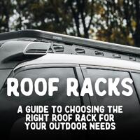 Roof Racks A Guide to Choosing the Right one! image