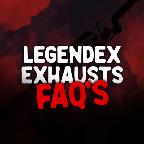 Legendex Exhaust FAQ's image