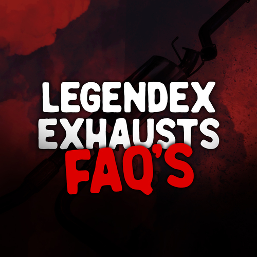 Legendex Exhaust FAQ's image